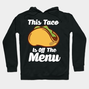 This Taco Is Off The Menu Hoodie